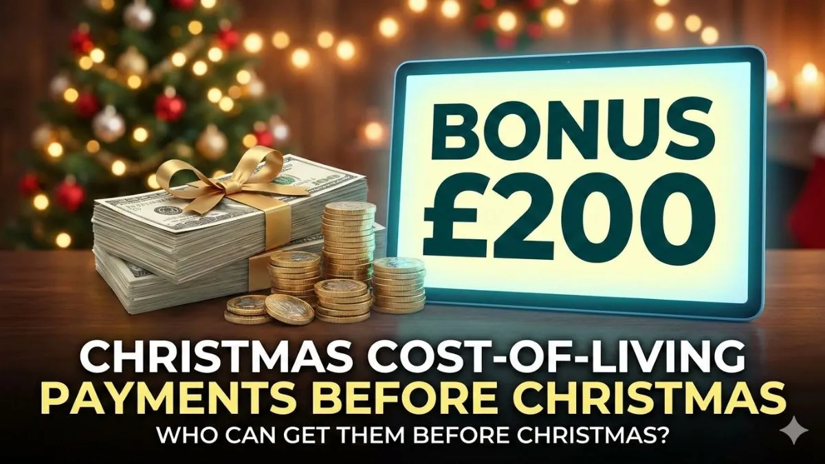 Bonus £200 Christmas Cost-of-Living Payments Before Christmas: Who Can Get Them Before Christmas?